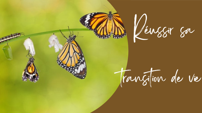 Réussir sa transition de vie